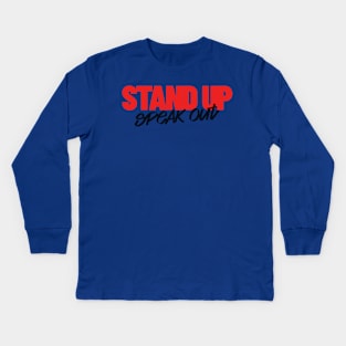 Stand Up Speak Out Social Justice Activism Activist Protest Kids Long Sleeve T-Shirt